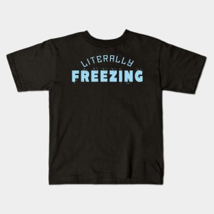 im literally freezing Kids T-Shirt